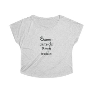 Womens Tri Blend Dolman Queen outside Bitch inside