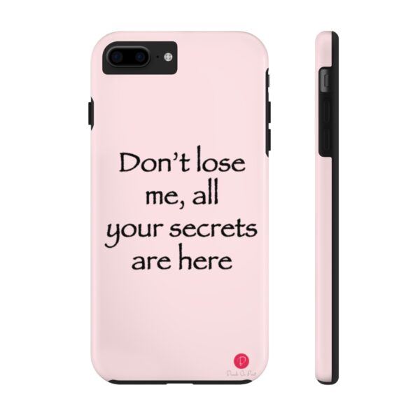 Don't Lose Me All Your Secrets Are Here Pink Phone Case