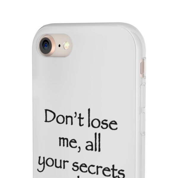 Dont loose me i have all your secrets