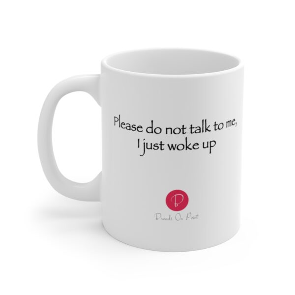 I just woke up cup