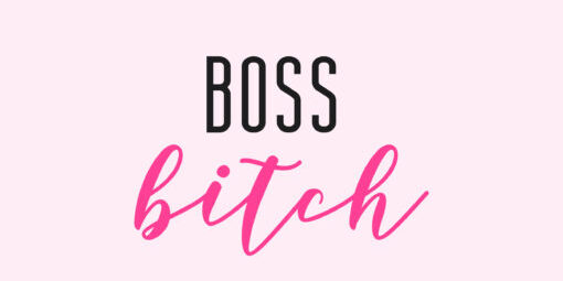 Boss bitch written with bold colours on a pink background